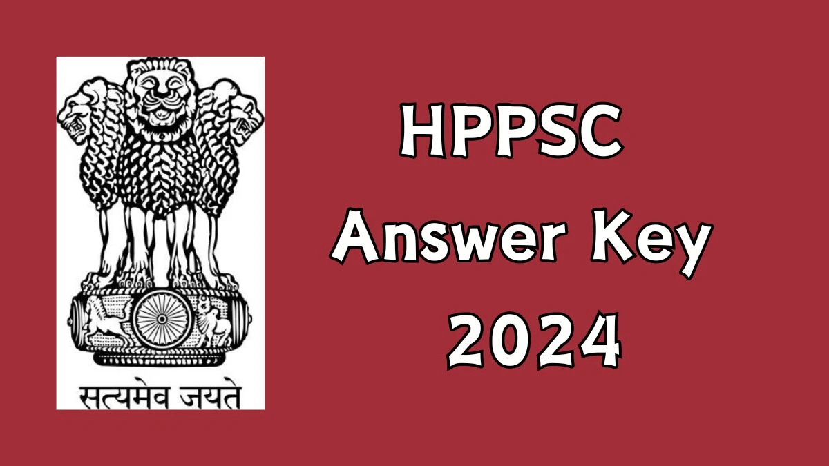 HPPSC Answer Key 2024 Out hppsc.hp.gov.in Download Lecturer and Other Posts Answer Key PDF Here - 25 May 2024