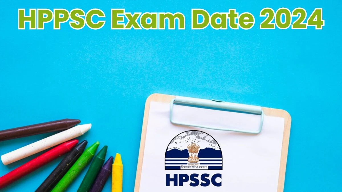 HPPSC Exam Date 2024 at hppsc.hp.gov.in Verify the schedule for the examination date, Various Posts, and site details. - 29 May 2024