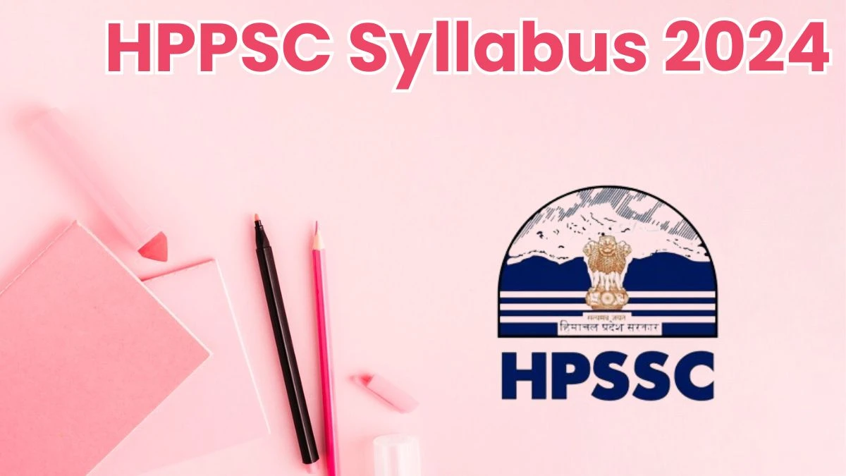 HPPSC Syllabus 2024 Announced Download the HPPSC Assistant Engineer Exam pattern at hppsc.hp.gov.in - 29 May 2024