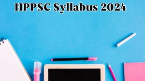 HPPSC Syllabus 2024 Announced Download the HPPSC Medical Officer Exam Pattern at hppsc.hp.gov.in - 08 May 2024