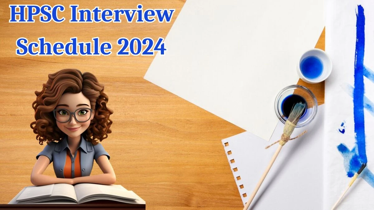 HPSC Interview Schedule 2024 (out) Check 20.05.2024 to 24.05.2024 for Post Graduate Teachers Posts at hpsc.gov.in - 03 May 2024