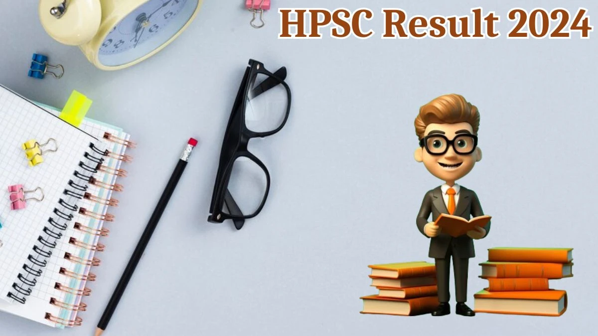 HPSC Result 2024 Announced. Direct Link to Check HPSC Post Graduate Teacher Result 2024 hpsc.gov.in - 06 May 2024