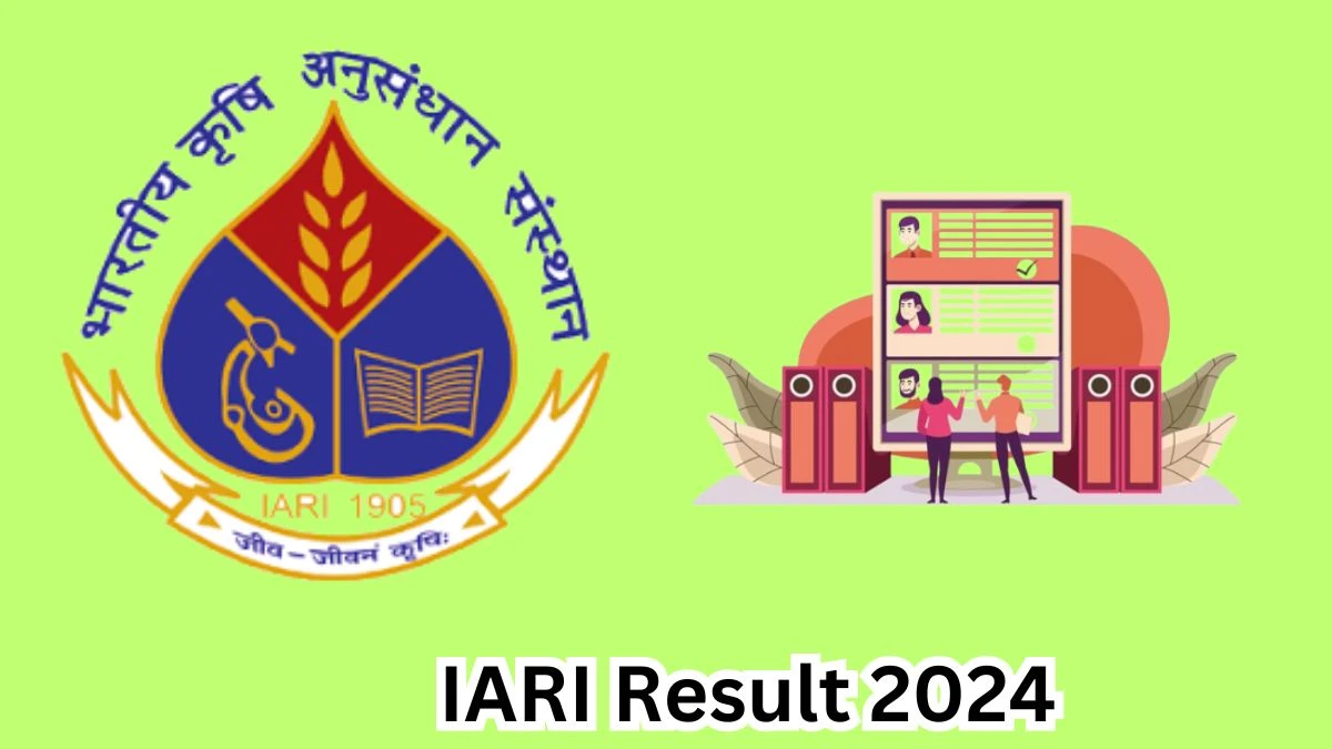 IARI Result 2024 Announced. Direct Link to Check IARI Junior Research Fellowship And Field Worker Result 2024 iari.res.in - 03 May 2024