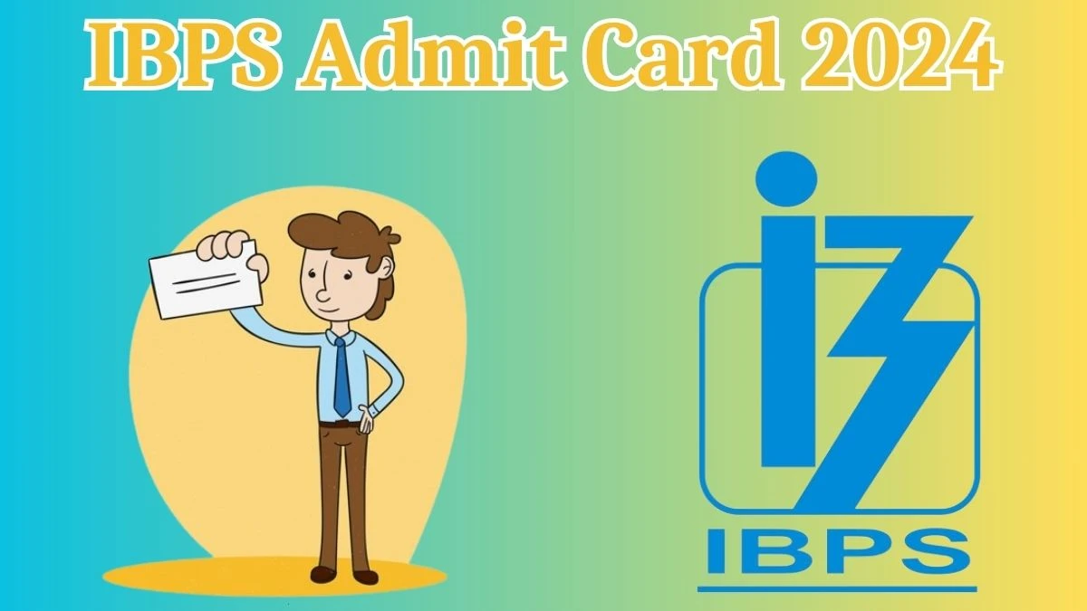 IBPS Admit Card 2024 Released @ ibps.in Download Research Associates Admit Card Here - 14 May 2024