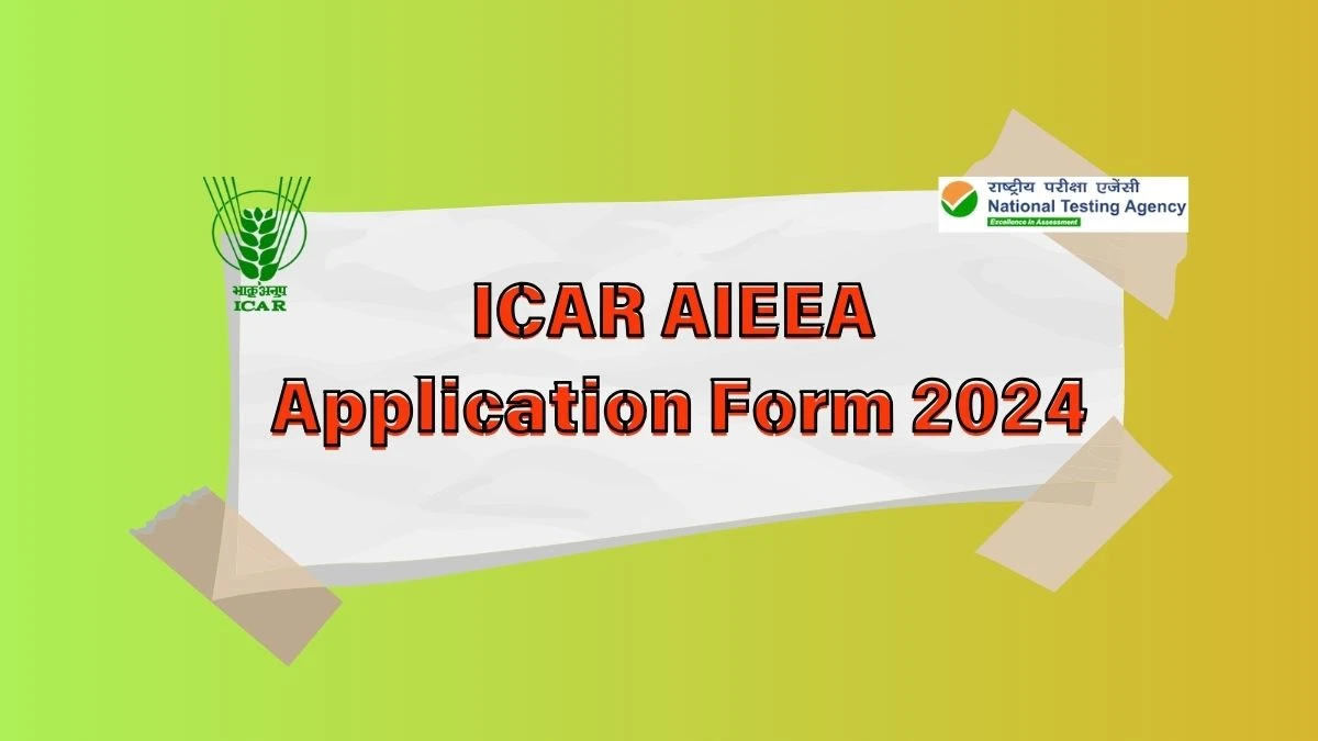 ICAR AIEEA Application Form 2024 (Ends Today) icar.nta.nic.in Direct Link and How to Apply Updates Here