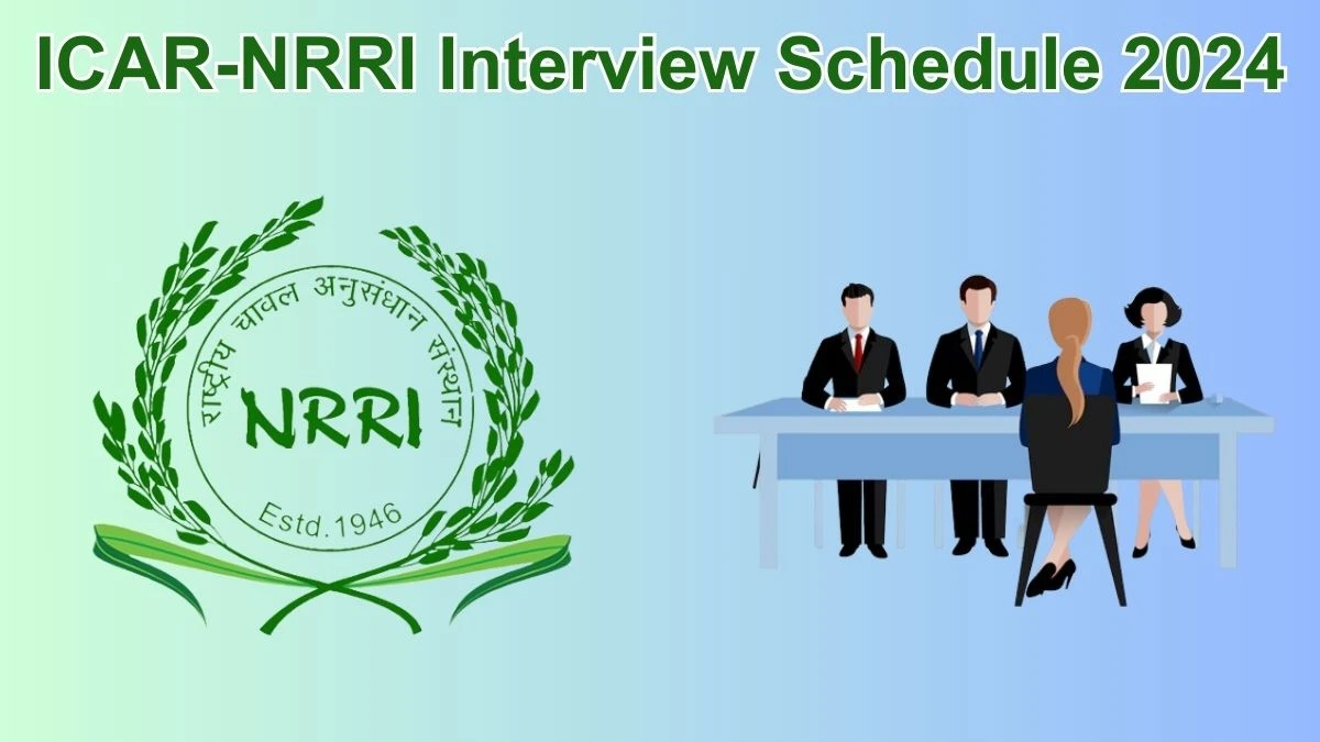 ICAR-NRRI Interview Schedule 2024 for Senior Research Fellow Posts Released Check Date Details at icar-nrri.in - 27 May 2024