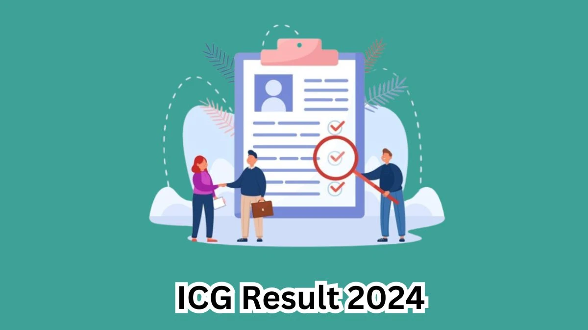 ICG Result 2024 To Be Released at indiancoastguard.gov.in Download the Result for the Navik - 03 May 2024