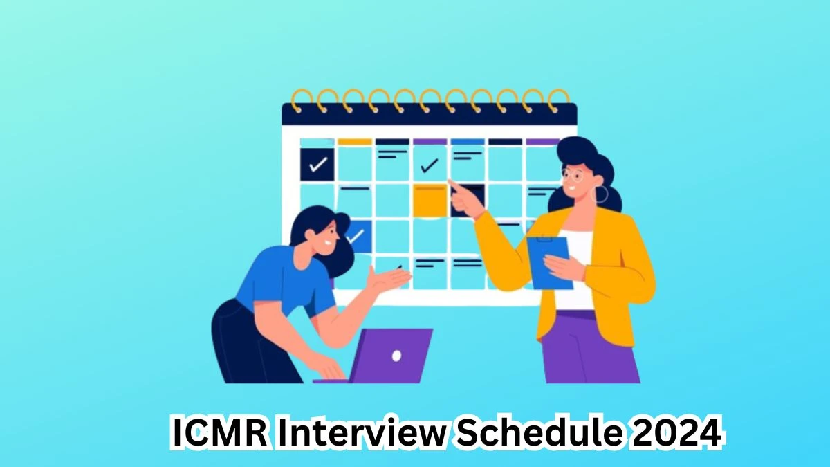 ICMR Interview Schedule 2024 (out) Check 22-05-2024 for Project Research Scientist I Posts at icmr.gov.in - 08 May 2024