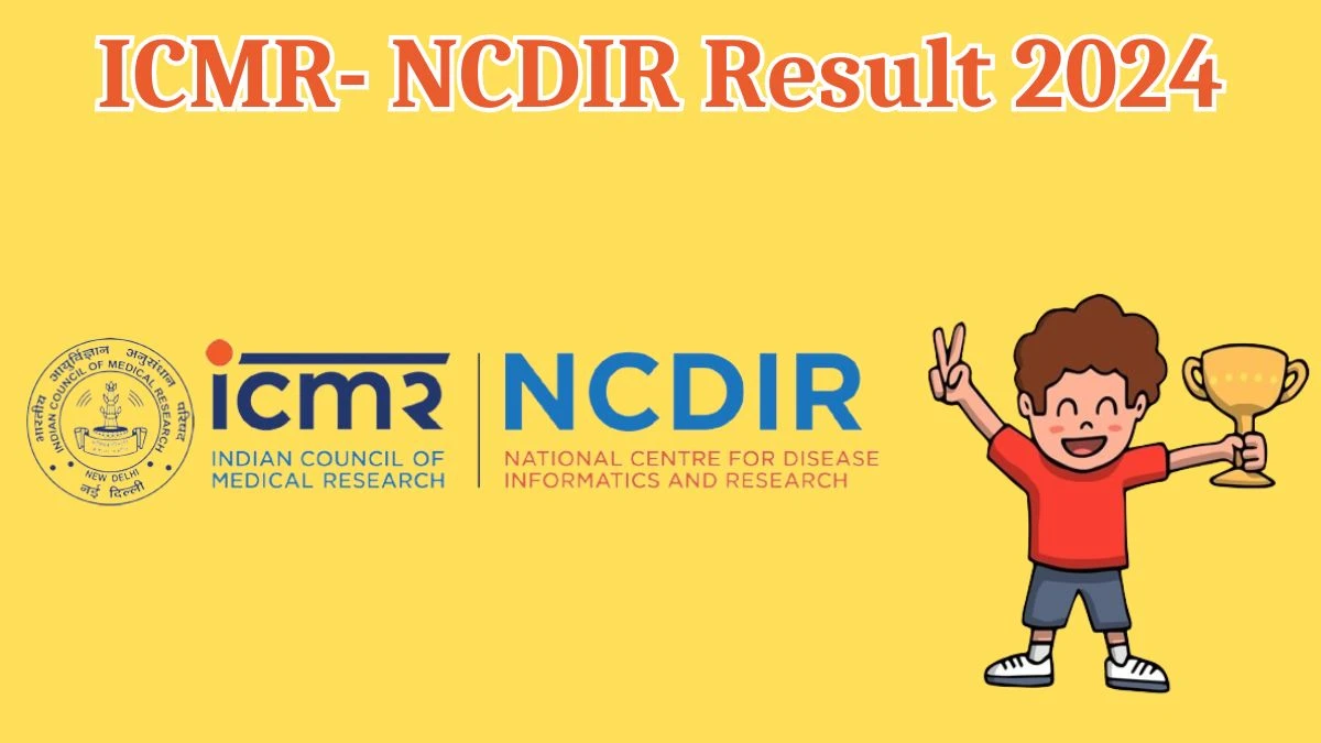 ICMR- NCDIR Result 2024 Announced. Direct Link to Check ICMR- NCDIR Clerk Result 2024 ncdirindia.org - 14 May 2024