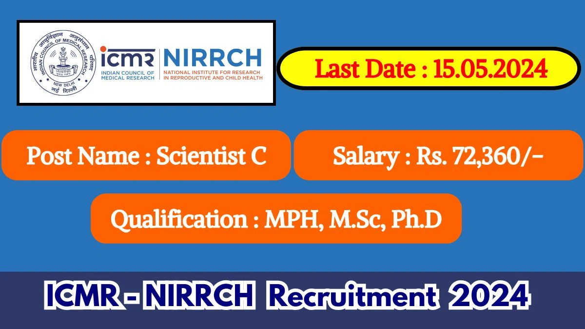 ICMR-NIRRCH Recruitment 2024 Monthly Salary Up To 72,360, Check Posts, Vacancies, Qualification, Age, Selection Process and How To Apply