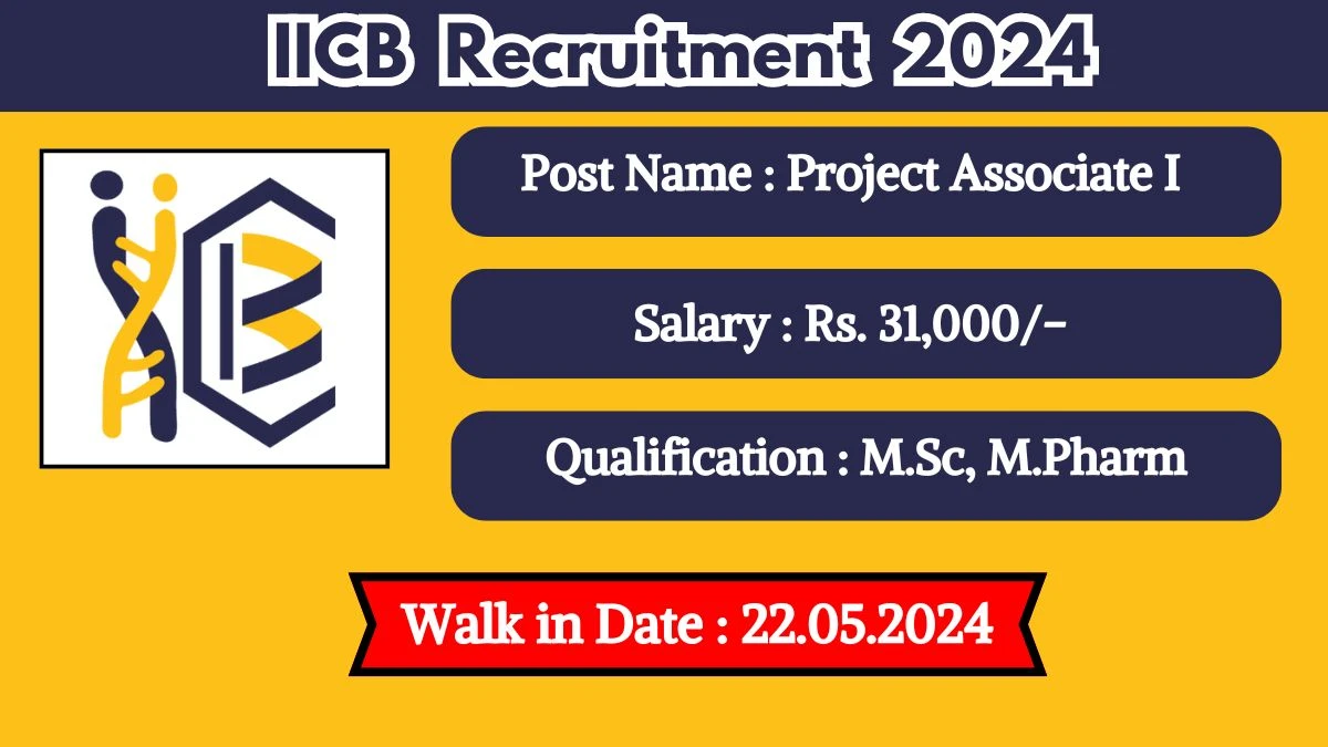 IICB Recruitment 2024 Walk-In Interviews for Project Associate I on 22.05.2024