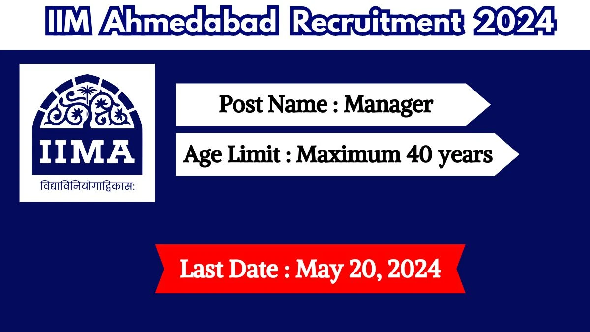 IIM Ahmedabad Recruitment 2024 Check Posts, Salary, Qualification, Age Limit, Selection Process And How To Apply