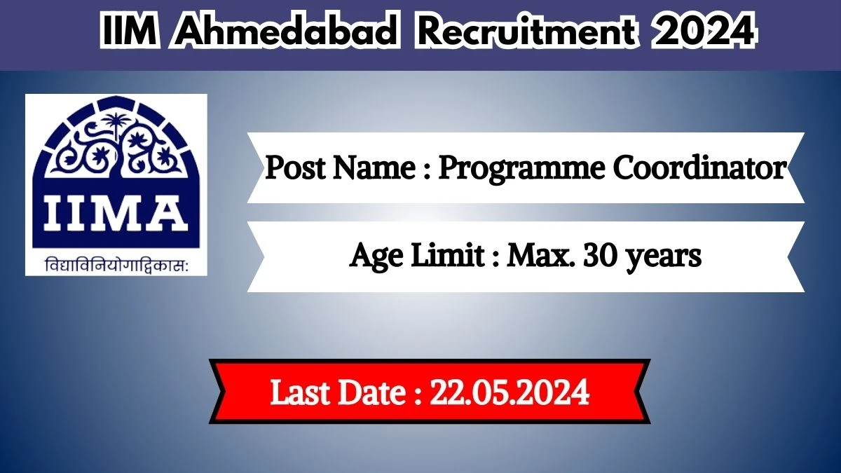 IIM Ahmedabad Recruitment 2024 New Opportunity Out, Check Post, Salary, Age, Qualification And Other Vital Details