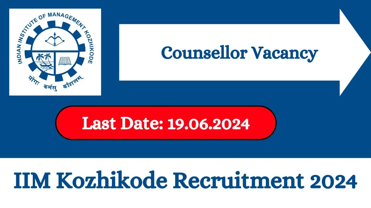 IIM Kozhikode Recruitment 2024 New Opportunity Out, Check Post, Salary, Age, Qualification And Other Imp Details