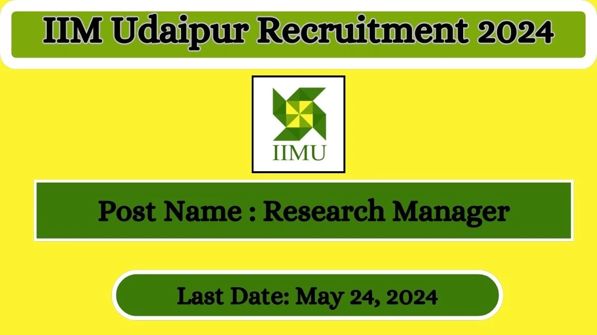 IIM Udaipur Recruitment 2024 Check Posts, Salary, Qualification And How To Apply