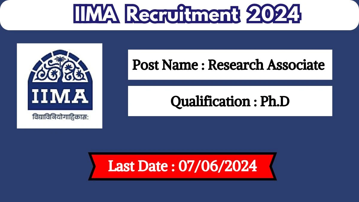 IIMA Recruitment 2024 New Opportunity Out, Check Vacancy, Post, Qualification and Application Procedure