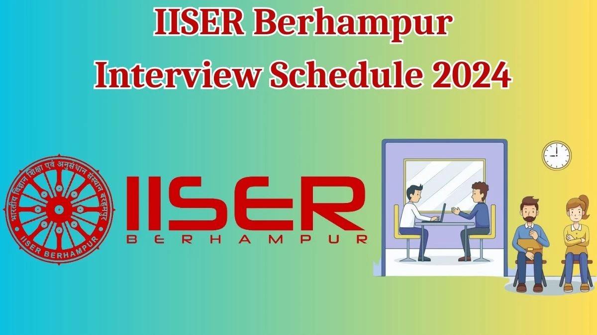 IISER Berhampur Interview Schedule 2024 for Superintending Engineer Posts Released Check Date Details at iiserbpr.ac.in - 15 May 2024