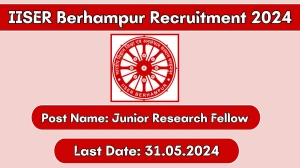 IISER Berhampur Recruitment 2024 - Latest Junior Research Fellow on 09 May 2024