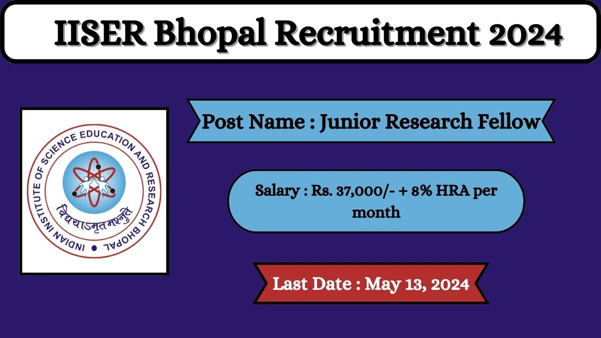 IISER Bhopal Recruitment 2024 Check Posts, Salary, Qualification, Age Limit  And How To Apply