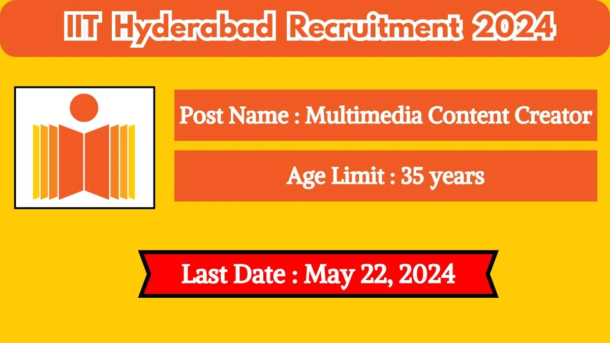 IIT Hyderabad Recruitment 2024 Check Posts, Qualification, Selection Process And How To Apply