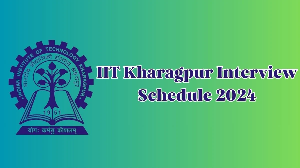 IIT Kharagpur Interview Schedule 2024 for Law Officer Posts Released Check Date Details at iitkgp.ac.in - 08 May 2024
