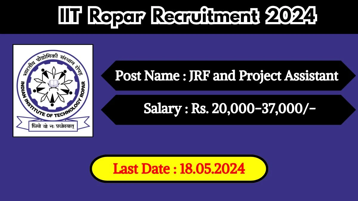 IIT Ropar Recruitment 2024 Check Post, Salary, Age, Qualification And Other Vital Details