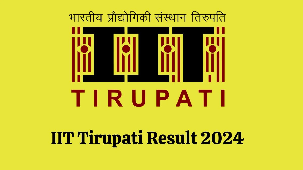 IIT Tirupati Result 2024 Declared iittp.ac.in Yoga Instructor Check IIT Tirupati Merit List Here - 15 May 2024