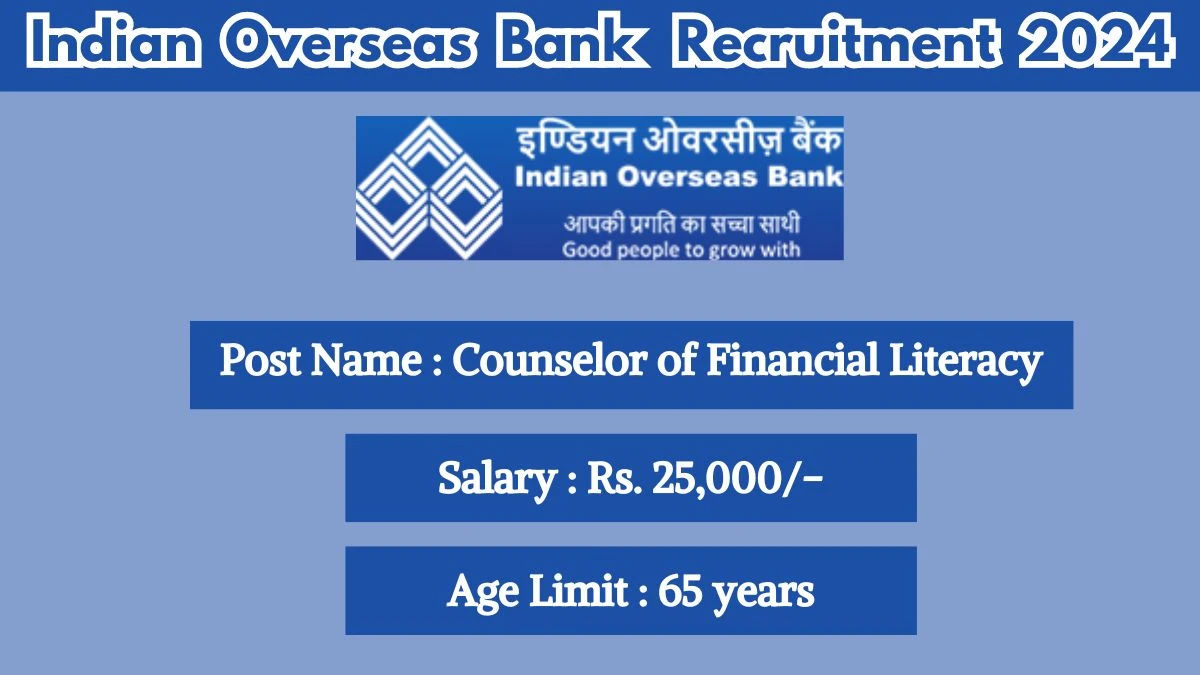 Indian Overseas Bank Recruitment 2024 New Notification Out, Check Post, Salary, Age, Qualification And Other Vital Details