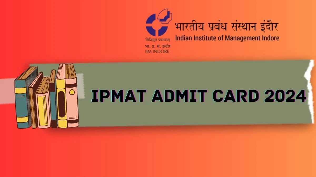 IPMAT Admit Card 2024 (Released) at iimindore.ac.in Check Link Here