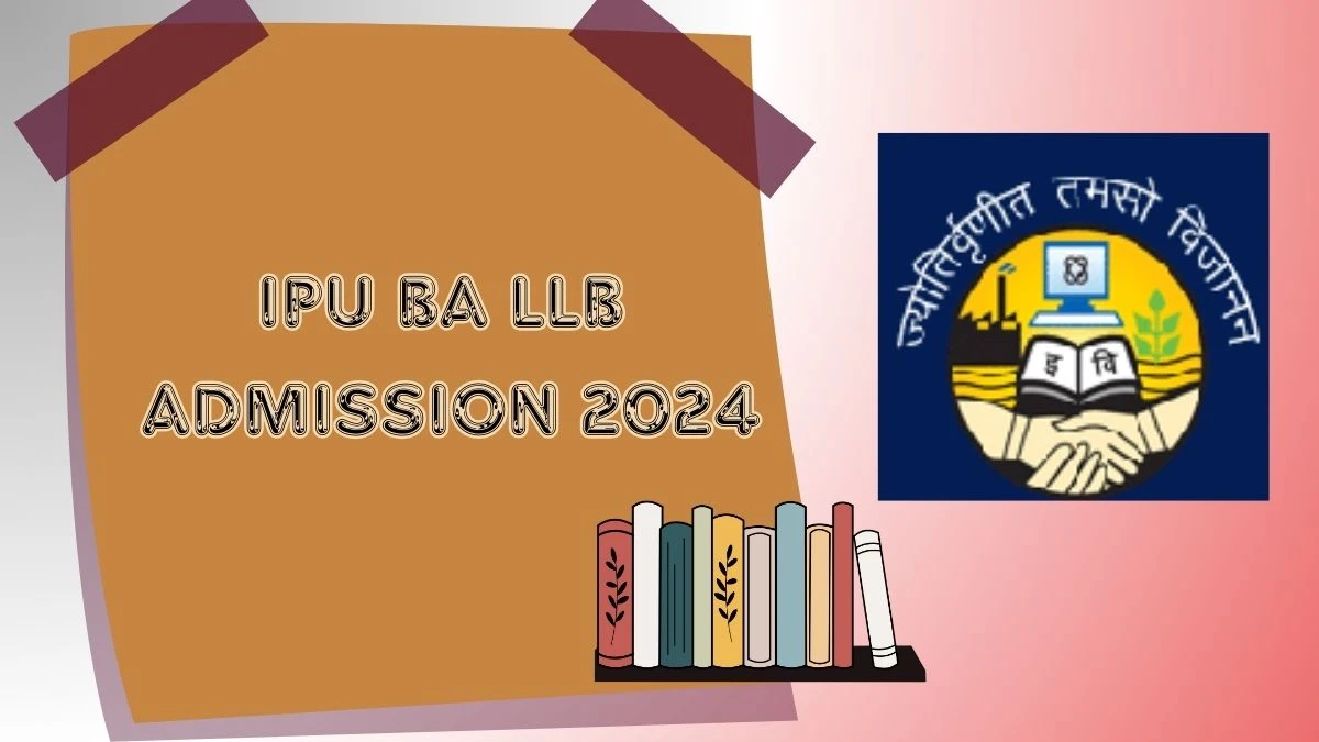 IPU BA LLB Admission 2024 Registration (Extended) At Ipu.ac.in Check ...