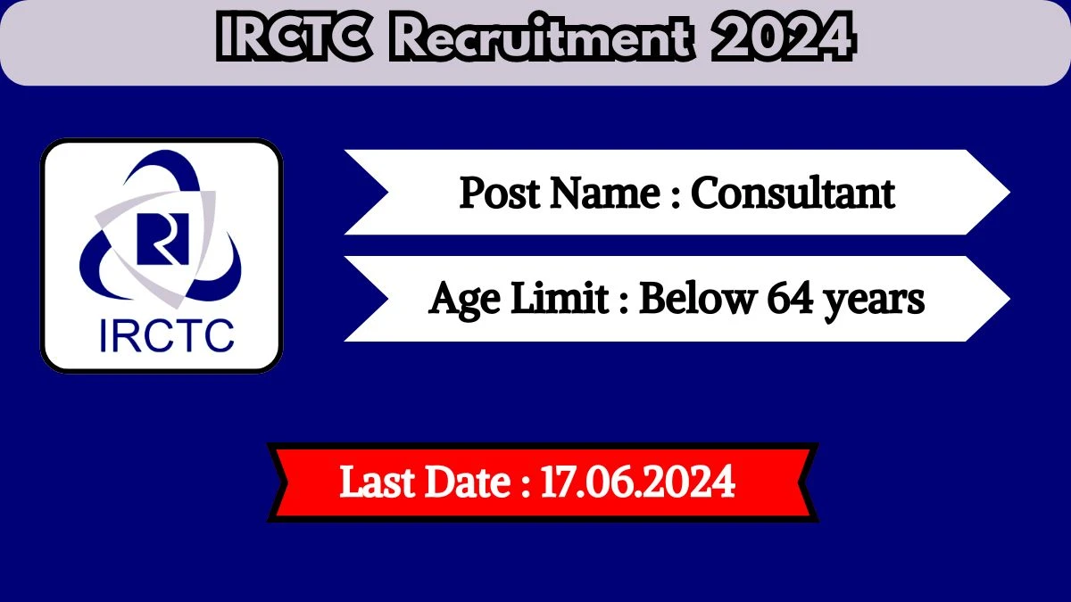 IRCTC Recruitment 2024 New Opportunity Out, Check Post, Qualification, Salary And Other Important Details