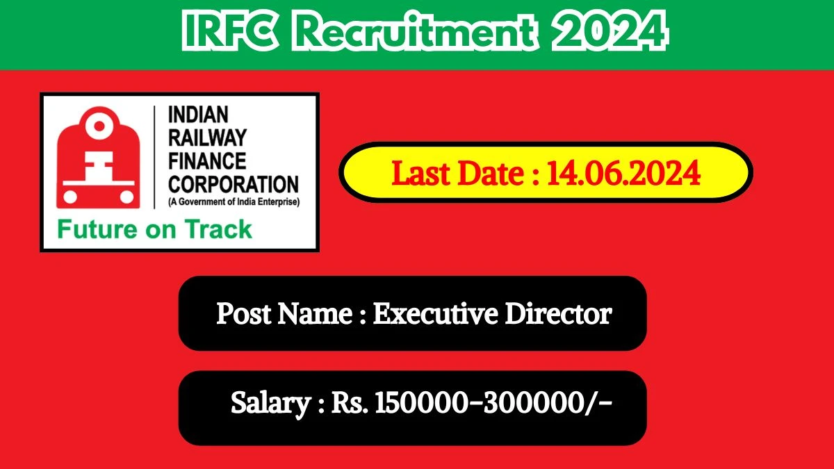 IRFC Recruitment 2024 Check Posts, Eligibility Criteria, Salary And Other Important Details
