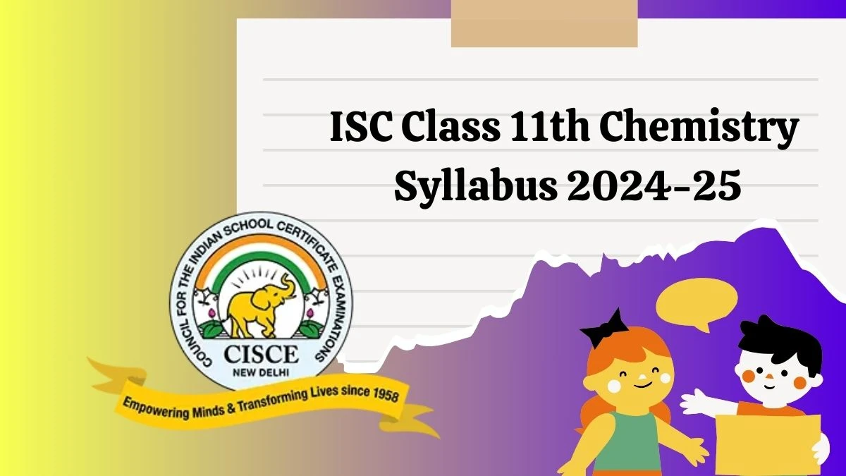 ISC Class 11th Chemistry Syllabus 2024-25 @ cisce.org Check and PDF Here