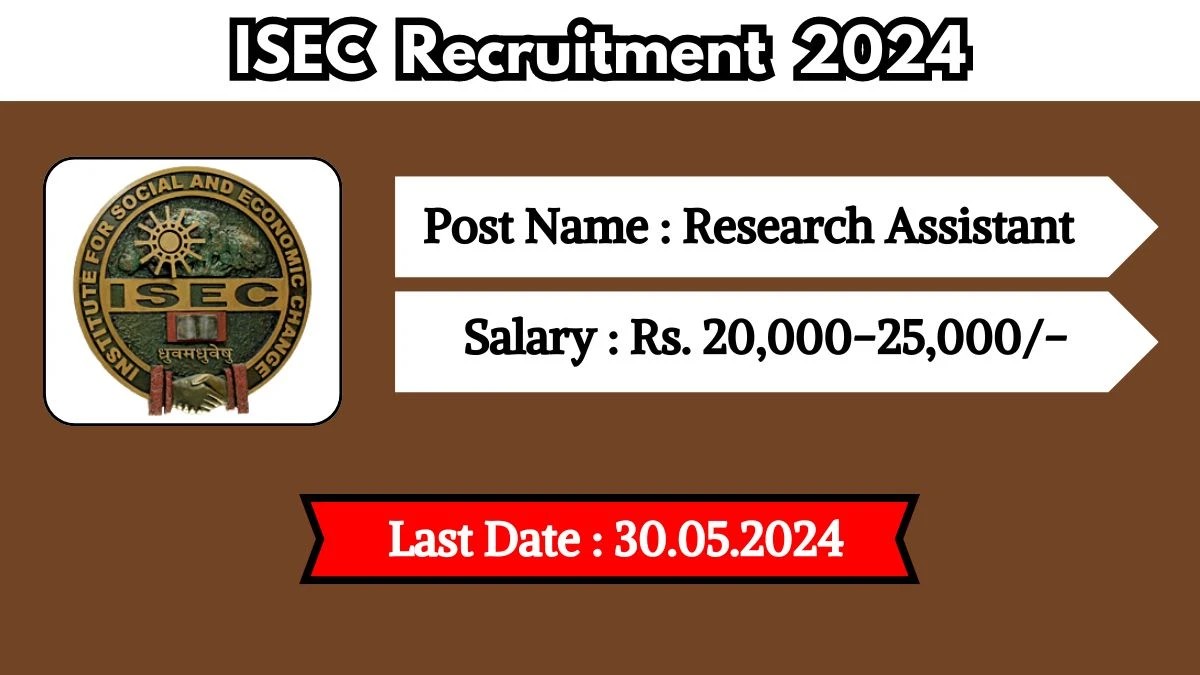 ISEC Recruitment 2024 Check Post, Vacancies, Age, Qualification, Salary And Other Vital Information