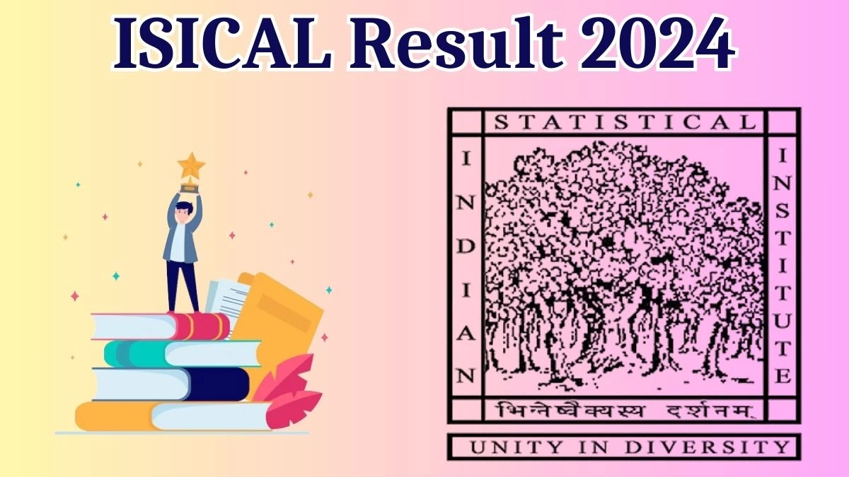 ISICAL Result 2024 Announced. Direct Link to Check ISICAL Deputy Chief Executive Result 2024 web.isical.ac.in - 14 May 2024