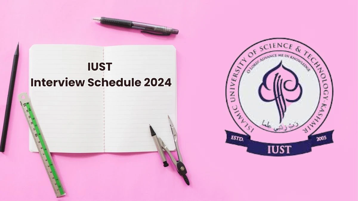 IUST Interview Schedule 2024 for Research Assistant Posts Released Check Date Details at iust.ac.in - 29 May 2024