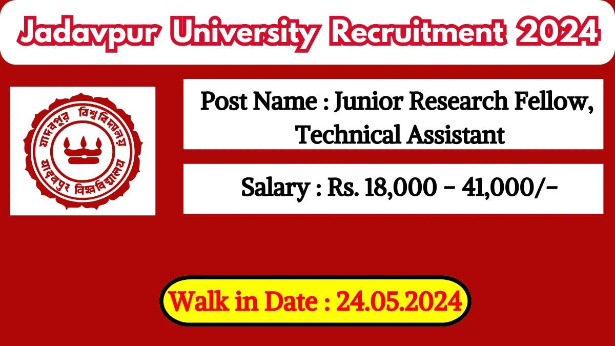 Jadavpur University Recruitment 2024 Walk-In Interviews for Junior Research Fellow, Technical Assistant on 24.05.2024