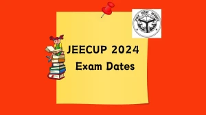 JEECUP 2024 Exam Dates at jeecup.admissions.nic.in Dates Details Here