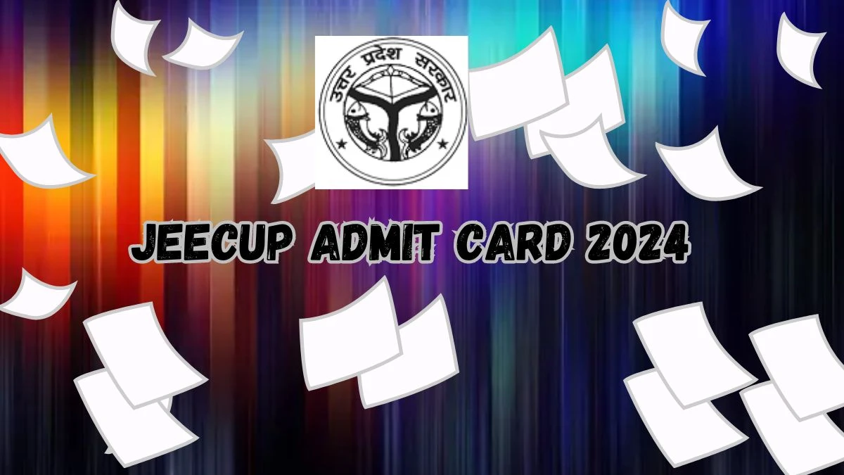 JEECUP Admit Card 2024 (Out) at jeecup.admissions.nic.in Check and Download Details Here