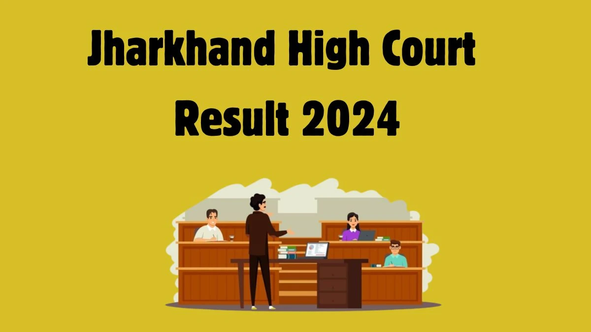 Jharkhand High Court Rejection List 2024 Released. Check Jharkhand High Court Generator Operator List 2024 Date at jharkhandhighcourt.nic.in - 15 May 2024