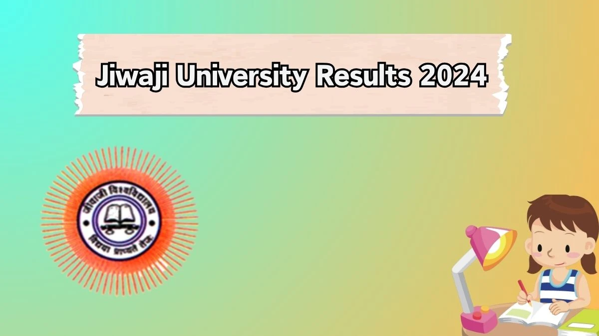 Jiwaji University Results 2024 (Out) @ jiwaji.edu Check B.A.B.Ed. 1st Sem Exam Dec.-2023 Here
