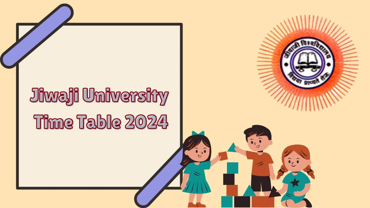 Jiwaji University Time Table 2024 (Declared) at jiwaji.edu Check and Download Date Sheet PDF Here