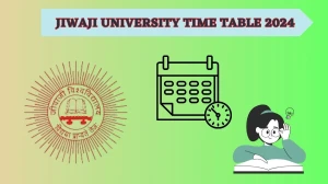 Jiwaji University Time Table 2024 (Link Out) at jiwaji.edu