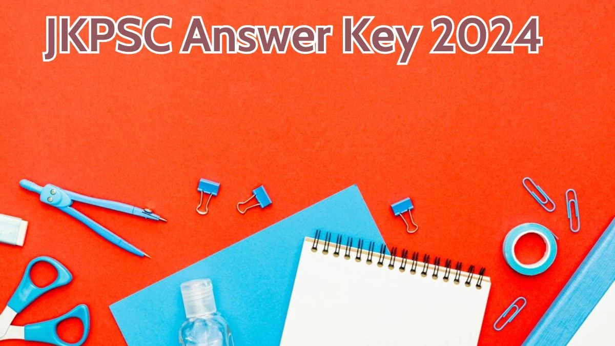 JKPSC Answer Key 2024 Available for the Medical Officer Download Answer Key PDF at jkpsc.nic.in - 08 May 2024