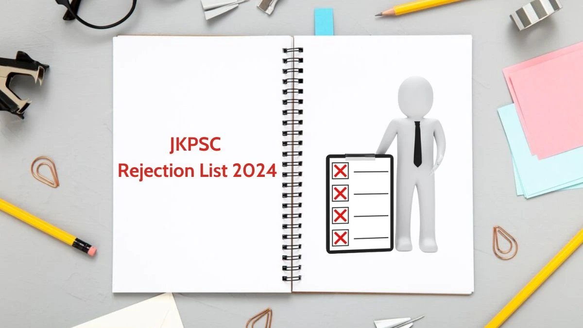JKPSC Rejection List 2024 Released. Check the JKPSC Secretariat Assistant List 2024 Date at jkpsc.nic.in Rejection List - 27 May 2024