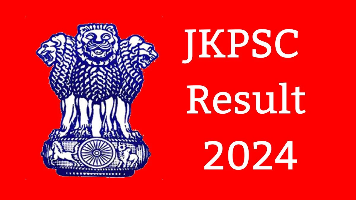 JKPSC Result 2024 Announced. Direct Link to Check JKPSC Combined Competitive Exam Result 2024 jkpsc.nic.in - 16 May 2024