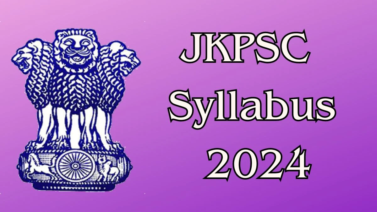 JKPSC Syllabus 2024 Announced Download JKPSC Assistant Town Planner Exam pattern at jkpsc.nic.in - 06 May 2024