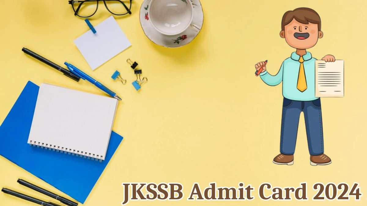 JKSSB Admit Card 2024 Released @ jkssb.nic.in Download Junior Assistant Admit Card Here - 14 May 2024