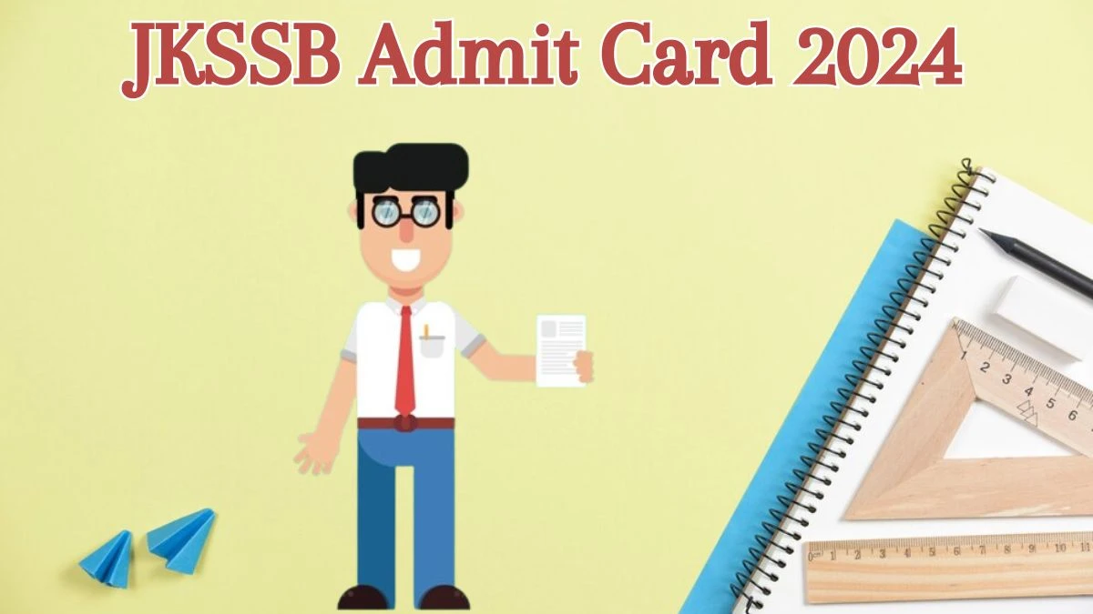 JKSSB Admit Card 2024 Released @ jkssb.nic.in Download Various Posts Admit Card Here - 31 May 2024