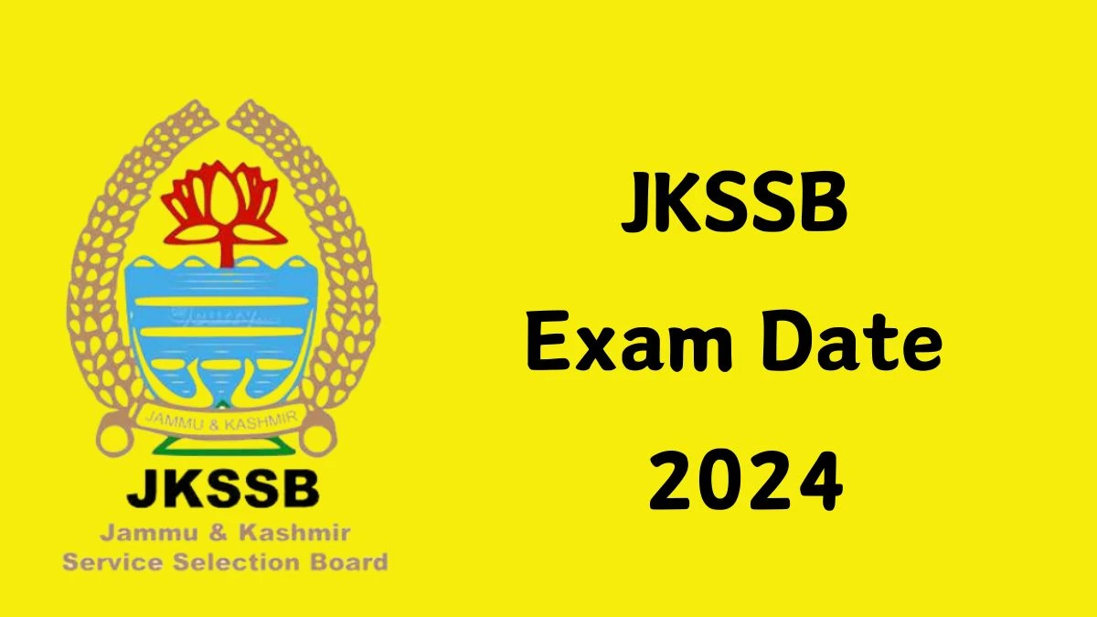 JKSSB Exam Date 2024 at jkssb.nic.in Announced for Table Boy, Binder and Other Posts - 15 May 2024